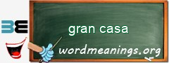 WordMeaning blackboard for gran casa